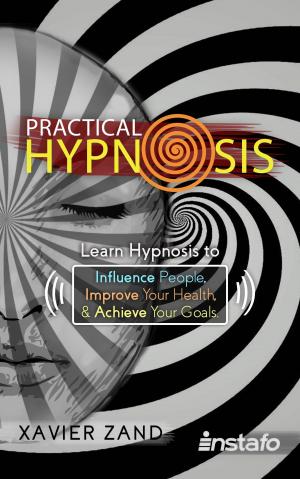 Cover of Practical Hypnosis: Learn Hypnosis to Influence People, Improve Your Health, and Achieve Your Goals
