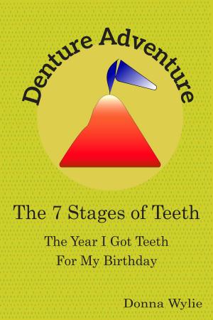 Book cover of Denture Adventure: The Year I Got Teeth For My Birthday (The 7 Stages Of Teeth)