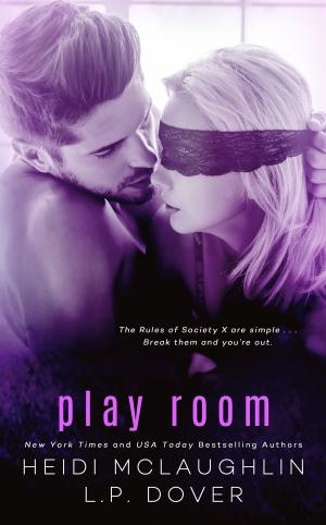 Cover of the book Play Room: A Society X Novel by L.P. Dover, Heidi McLaughlin