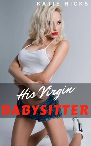 Cover of the book His Virgin Babysitter! by Dark Rider