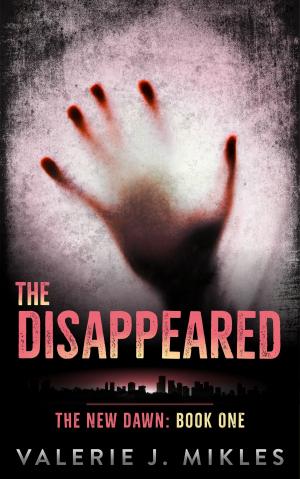 Cover of the book The Disappeared: The New Dawn: Book 1 by Eliza Green