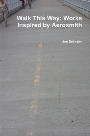 Cover of the book Walk This Way: Works Inspired by Aerosmith by Briana Manning