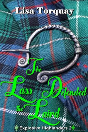 Book cover of The Lass Defended the Laird (Explosive Highlanders 2)