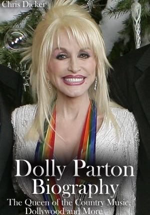 Cover of the book Dolly Parton Biography: The Queen of the Country Music, Dollywood and More by Jeff Apter
