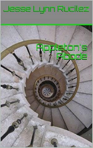 Cover of Appleton's Abode by Jesse Lynn Rucilez, Jesse Lynn Rucilez