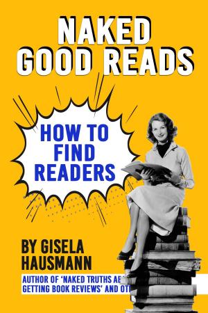 Book cover of Naked Good Reads: How to find Readers