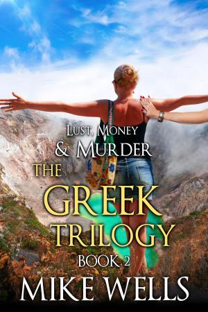 Book cover of The Greek Trilogy, Book 2 (Lust, Money & Murder #11)