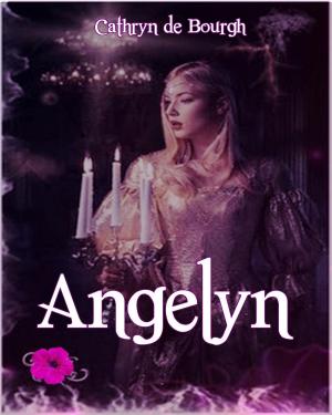 Cover of the book Angelyn by Cathryn de Bourgh