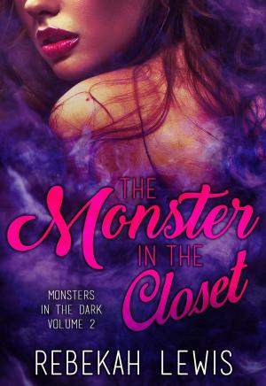 Cover of the book The Monster in the Closet by Mon D Rea