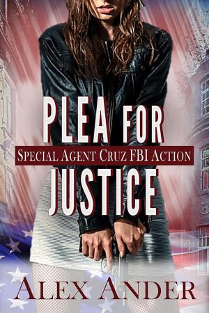 Cover of the book Plea For Justice by Alex Ander