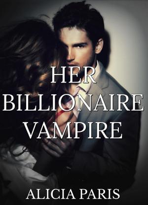 Book cover of Her Vampire Billionaire (Paranormal Erotic Romance)