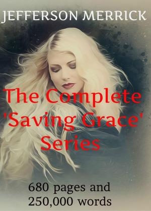 Cover of the book The Complete 'Saving Grace' Series by Cat Cream