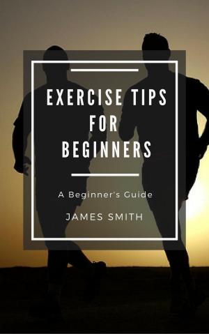 bigCover of the book Exercise Tips for Beginners by 