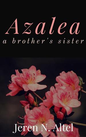 Cover of the book Azalea - A Brother's Sister by Shawn P. B. Robinson