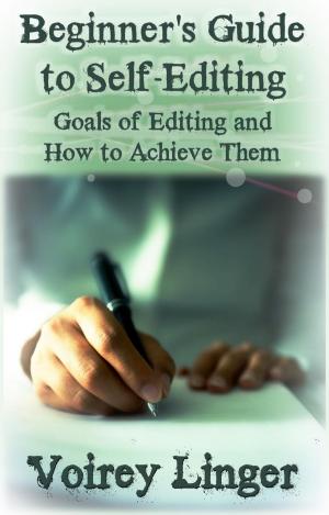 Book cover of Beginner's Guide to Self-Editing: Goals of Editing and How to Achieve Them