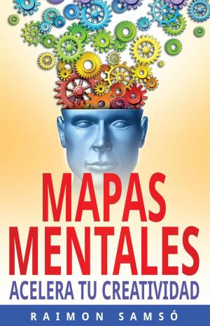 Cover of the book Mapas Mentales: acelera tu creatividad by 雷德‧霍夫曼Reid Hoffman, 班‧卡斯諾查Ben Casnocha