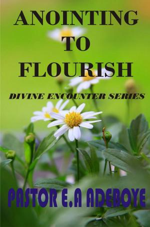 Cover of the book Anointing To Flourish by Greg Hibbins