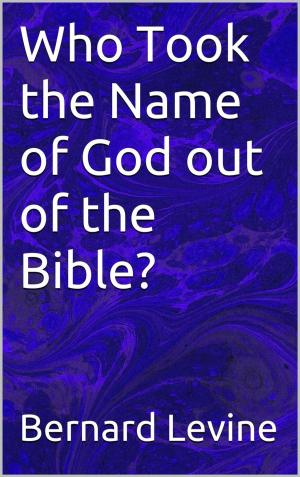 Cover of Who Took the Name of God out of the Bible?