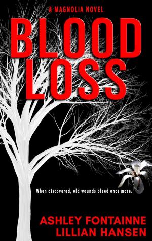 Cover of the book Blood Loss - A Magnolia Novel by Ashley Fontainne, Lillian Hansen