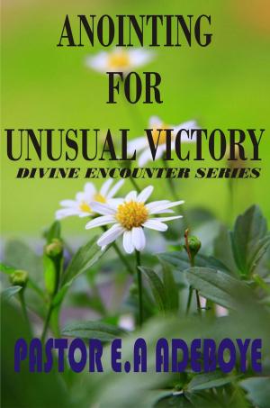Cover of the book Anointing for Unusual Victory by Dean Davis