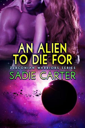 Cover of the book An Alien to Die For by Sadie Carter