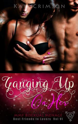 Cover of the book Ganging Up On Her by Alessandra Bancroft