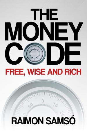 Cover of the book The Money Code: Free, Wise and Rich by Neil O'Brien