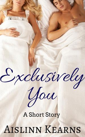 Book cover of Exclusively You: A Short Story
