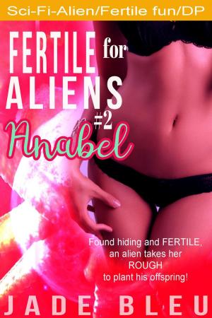 Cover of Fertile for Aliens #2: Anabel