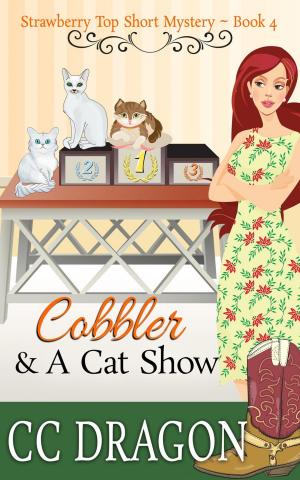 Cover of the book Cobbler & a Cat Show (Strawberry Top Mystery 4) by CC Dragon