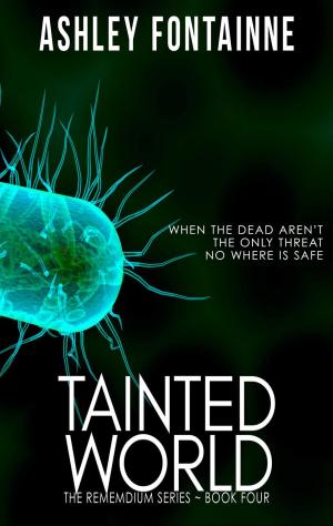 Cover of the book Tainted World by Ashley Fontainne