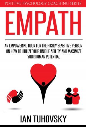 Cover of Empath: An Empowering Book for the Highly Sensitive Person on Utilizing Your Unique Ability and Maximizing Your Human Potential