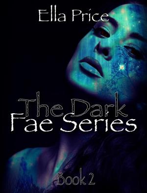 Cover of the book The Dark Fae Series: Book 2 by Anna Rita Rossi