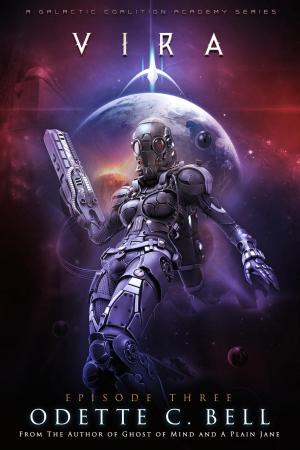 Cover of the book Vira Episode Three by Odette C. Bell