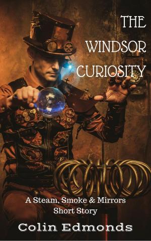 Cover of the book The Windsor Curiosity - A Steam, Smoke & Mirrors Short Story by Shaun Hutson