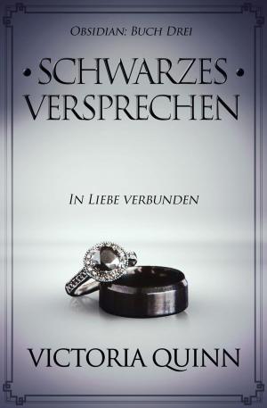 Cover of the book Schwarzes Versprechen by Victoria Quinn