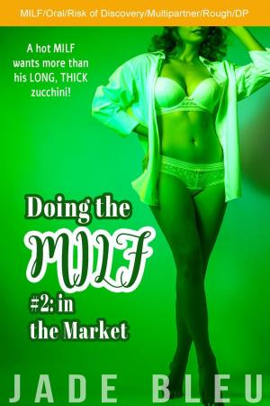 Cover of the book Doing the MILF #2: in the Market by Delphine Dryden