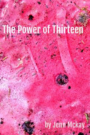Cover of the book The Power of Thirteen by Brendan P. Myers