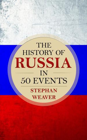 Cover of the book The History of Russia in 50 Events by Anne Davison