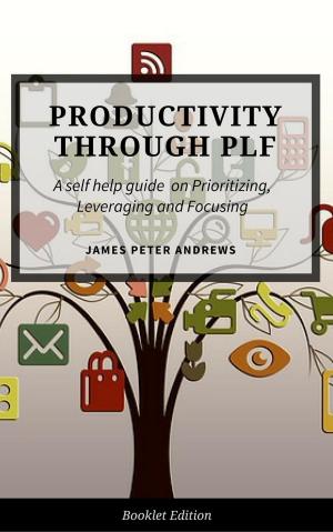 Cover of the book Productivity Through PLF by Joseph Anthony