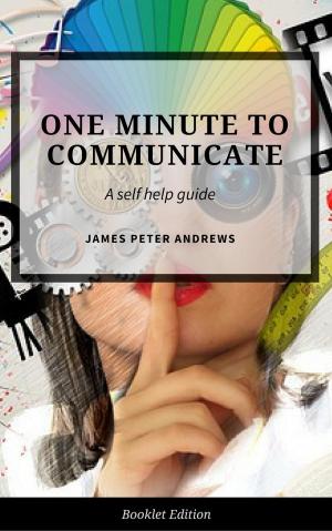 Cover of the book One Minute to Communicate by James Peter Andrews