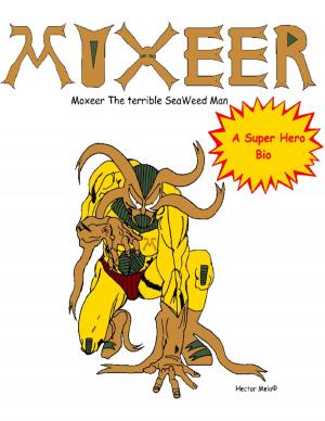 Cover of the book Moxeer the Terrible Seaweed Man by Doug Glenning