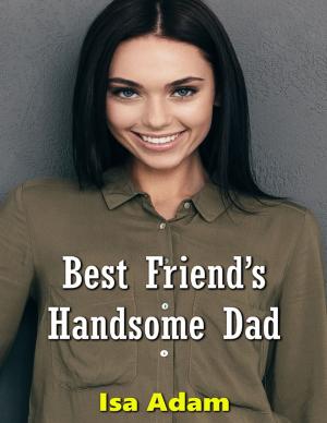 Cover of the book Best Friend’s Handsome Dad by Andrew McKay