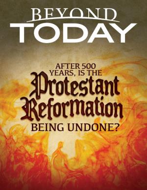 Book cover of Beyond Today: After 500 Years, Is the Protestant Reformation Being Undone?