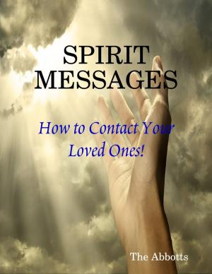 bigCover of the book Spirit Messages - How to Contact Your Loved Ones! by 