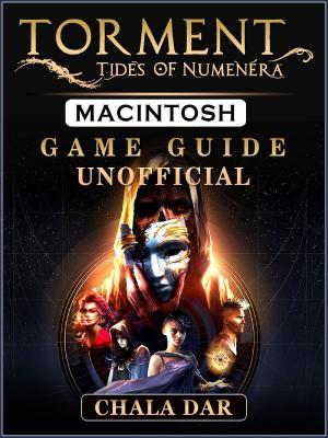 Cover of the book Torment Tides of Numenera Macintosh Game Guide Unofficial by GamerGuides.com