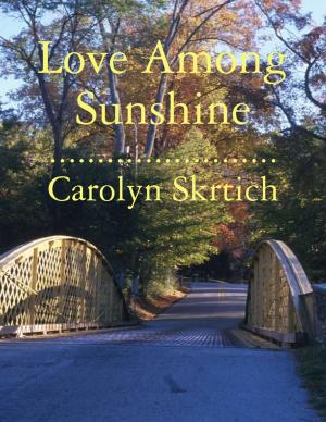 Cover of the book Love Among Sunshine by Pearl Howie