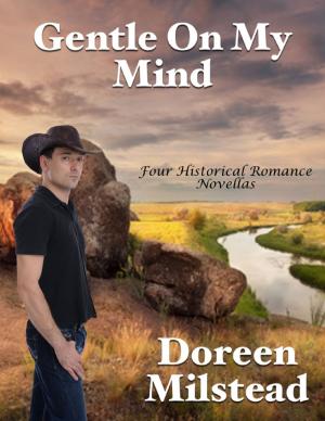 Cover of the book Gentle On My Mind: Four Historical Romance Novellas by Virinia Downham