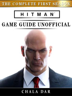 Book cover of Hitman The Complete First Season Game Guide Unofficial