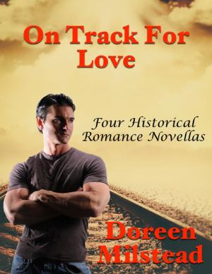 Cover of the book On Track for Love: Four Historical Romance Novellas by Nuno Ribeiro, Rui Pego